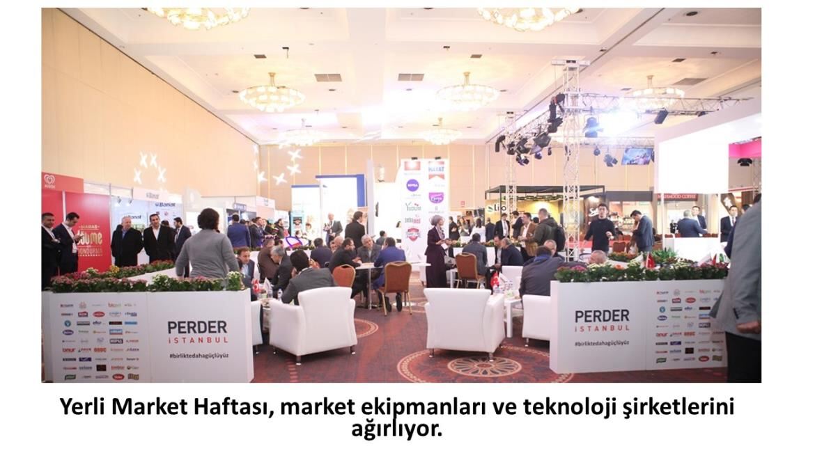 Yerli Market Haftası, market ekipmanları ve teknoloji şirketlerini ağırlıyor