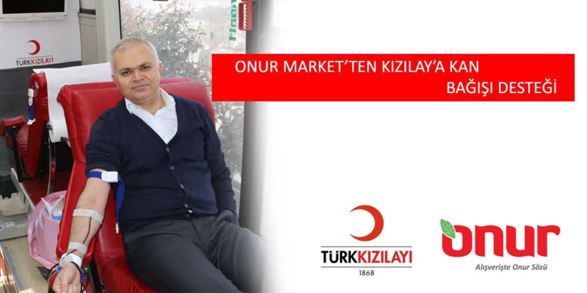 ONUR MARKET’TEN KIZILAY’A KAN BAĞIŞI DESTEĞİ