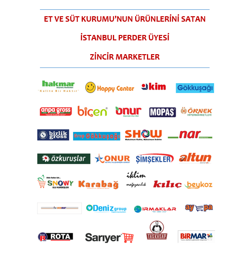 ET VE SÜT KURUMU ÜRÜNLERİNİ SATAN ÜYE ZİNCİR MARKETLERİMİZ